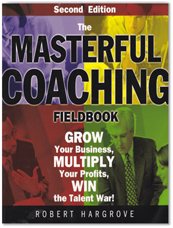 Masterful Coaching Fieldbook